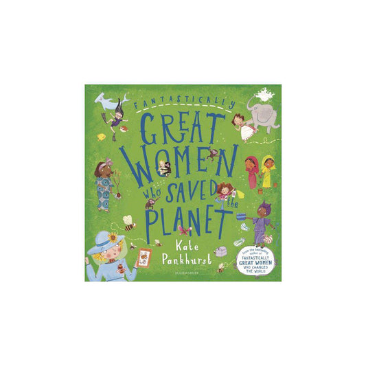 Bookspeed Fantastically Great Women Who Saved The Planet by Kate Pankhurst